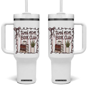 Tired Moms Book Club Tumbler With Handle Funny Coffee And Books Mom Gift TS12 One Size: 40 oz White Print Your Wear