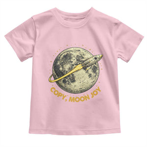 Copy Moon Joy Space Lover Lunar Mission Toddler T Shirt Astronaut Sci Fi Graphic TS12 Light Pink Print Your Wear