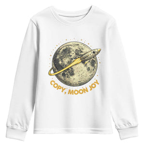 Copy Moon Joy Space Lover Lunar Mission Youth Sweatshirt Astronaut Sci Fi Graphic TS12 White Print Your Wear