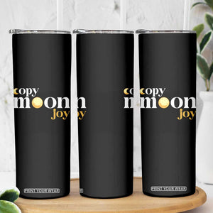 Copy Moon Joy Statement Full Moon Skinny Tumbler Space Exploration Lunar Journey 2026 TS12 Print Your Wear