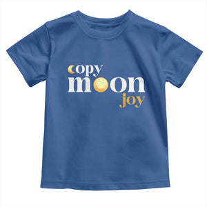 Copy Moon Joy Statement Full Moon Toddler T Shirt Space Exploration Lunar Journey 2026 TS12 Royal Blue Print Your Wear