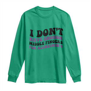I Dont Have Enough Middle Fingers For Alzheimers Long Sleeve Shirt Groovy Purple Retro