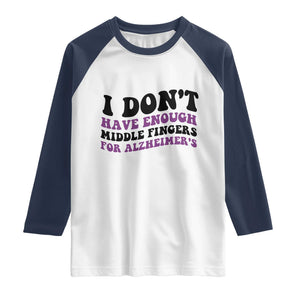 I Dont Have Enough Middle Fingers For Alzheimers Raglan Shirt Groovy Purple Retro