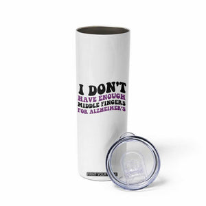 I Dont Have Enough Middle Fingers For Alzheimers Skinny Tumbler Groovy Purple Retro