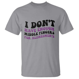I Dont Have Enough Middle Fingers For Alzheimers T Shirt Groovy Purple Retro