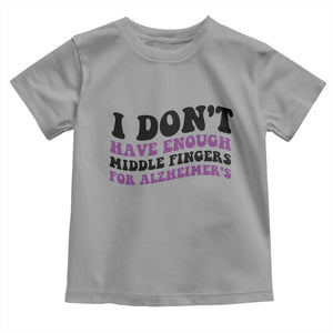 I Dont Have Enough Middle Fingers For Alzheimers Toddler T Shirt Groovy Purple Retro