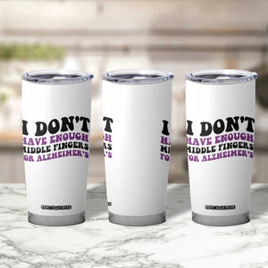 I Dont Have Enough Middle Fingers For Alzheimers Tumbler Cup Groovy Purple Retro