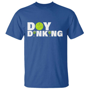 Pickleball Lover T Shirt Day Dinking Drinking Gift TS12 Royal Blue Print Your Wear