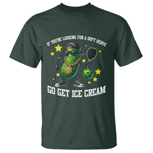 Funny Pickle Playing Pickleball T Shirt If You Want Soft Serve Eat Ice Cream TS12 Dark Forest Green Print Your Wear