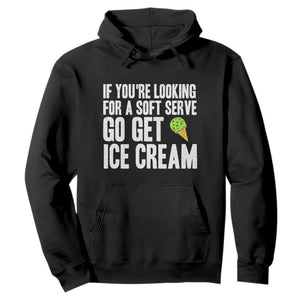 If You Are Looking For A Soft Serve Go Get Ice Cream Hoodie Funny Pickleball Lover TS12 Black Print Your Wear