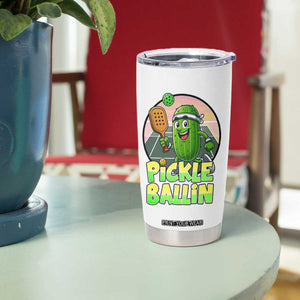 Funny Pickleball Lover Tumbler Cup Pickle Ballin Quote TS12 Print Your Wear