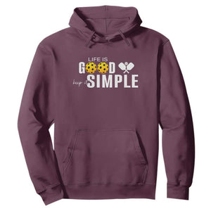 Life Is Good Keep It Simple Hoodie Pickleball Lover TS12 Maroon Print Your Wear