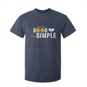 Life Is Good Keep It Simple T Shirt For Kid Pickleball Lover TS12 Navy Print Your Wear