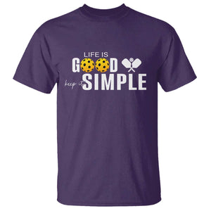 Life Is Good Keep It Simple T Shirt Pickleball Lover TS12 Purple Print Your Wear