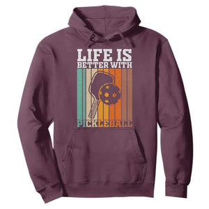 Life Is Better With Pickleball Hoodie Funny Dink Saying TS12 Maroon Print Your Wear