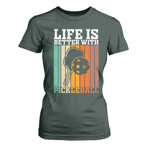 Life Is Better With Pickleball T Shirt For Women Funny Dink Saying TS12 Dark Forest Green Print Your Wear