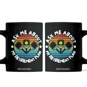 My Retirement Plan Coffee Mug Funny Pickleball Gift TS12 Black Print Your Wear