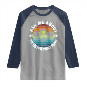 My Retirement Plan Raglan Shirt Funny Pickleball Gift TS12 Sport Gray Navy Print Your Wear