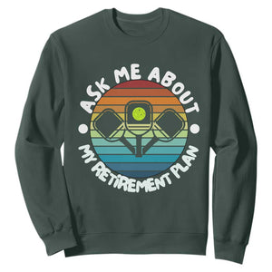 My Retirement Plan Sweatshirt Funny Pickleball Gift TS12 Dark Forest Green Print Your Wear
