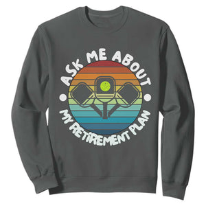 My Retirement Plan Sweatshirt Funny Pickleball Gift TS12 Dark Heather Print Your Wear