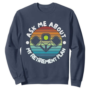 My Retirement Plan Sweatshirt Funny Pickleball Gift TS12 Navy Print Your Wear