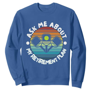 My Retirement Plan Sweatshirt Funny Pickleball Gift TS12 Royal Blue Print Your Wear
