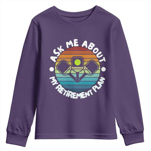 My Retirement Plan Youth Sweatshirt Funny Pickleball Gift TS12 Purple Print Your Wear