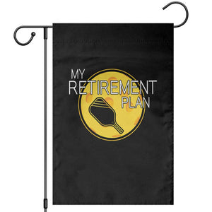 Funny Retirement Plan Garden Flag Pickleball Gift For Lovers TS12 Black Print Your Wear