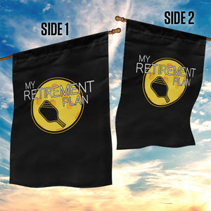 Funny Retirement Plan Garden Flag Pickleball Gift For Lovers TS12 Print Your Wear