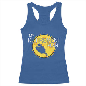 Funny Retirement Plan Racerback Tank Top Pickleball Gift For Lovers TS12 Royal Blue Print Your Wear