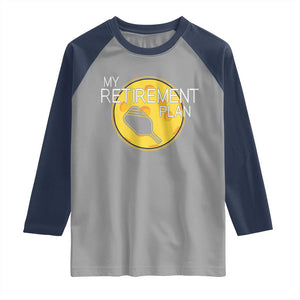 Funny Retirement Plan Raglan Shirt Pickleball Gift For Lovers TS12 Sport Gray Navy Print Your Wear