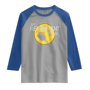 Funny Retirement Plan Raglan Shirt Pickleball Gift For Lovers TS12 Sport Gray Royal Print Your Wear