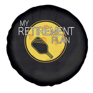 Funny Retirement Plan Spare Tire Cover Pickleball Gift For Lovers TS12 Print Your Wear