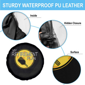 Funny Retirement Plan Spare Tire Cover Pickleball Gift For Lovers TS12 Print Your Wear