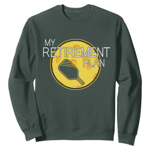 Funny Retirement Plan Sweatshirt Pickleball Gift For Lovers TS12 Dark Forest Green Print Your Wear
