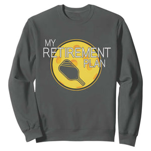 Funny Retirement Plan Sweatshirt Pickleball Gift For Lovers TS12 Dark Heather Print Your Wear