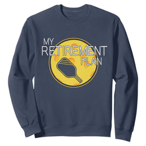 Funny Retirement Plan Sweatshirt Pickleball Gift For Lovers TS12 Navy Print Your Wear