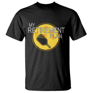 Funny Retirement Plan T Shirt Pickleball Gift For Lovers TS12 Black Print Your Wear