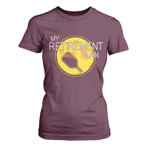 Funny Retirement Plan T Shirt For Women Pickleball Gift For Lovers TS12 Maroon Print Your Wear