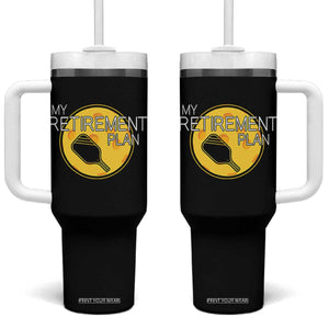Funny Retirement Plan Tumbler With Handle Pickleball Gift For Lovers TS12 One Size: 40 oz Black Print Your Wear
