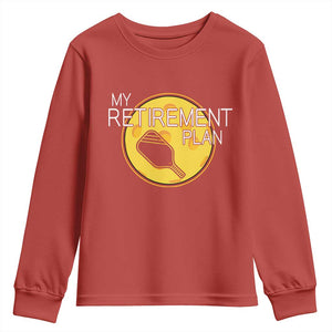 Funny Retirement Plan Youth Sweatshirt Pickleball Gift For Lovers TS12 Red Print Your Wear