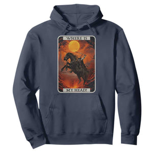 Headless Horseman Hoodie Where Is My Head Gothic Tarot Gift TS12 Navy Print Your Wear