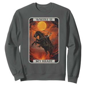 Headless Horseman Sweatshirt Where Is My Head Gothic Tarot Gift TS12 Dark Heather Print Your Wear