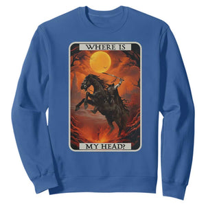 Headless Horseman Sweatshirt Where Is My Head Gothic Tarot Gift TS12 Royal Blue Print Your Wear