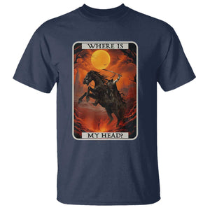 Headless Horseman T Shirt Where Is My Head Gothic Tarot Gift TS12 Navy Print Your Wear