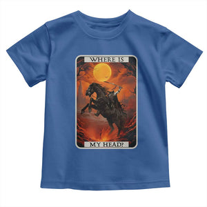 Headless Horseman Toddler T Shirt Where Is My Head Gothic Tarot Gift TS12 Royal Blue Print Your Wear