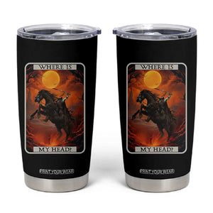 Headless Horseman Tumbler Cup Where Is My Head Gothic Tarot Gift TS12 Black Print Your Wear