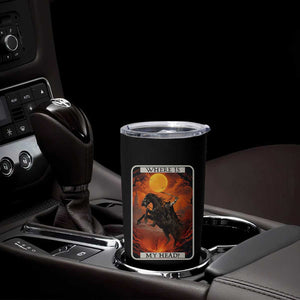 Headless Horseman Tumbler Cup Where Is My Head Gothic Tarot Gift TS12 Print Your Wear