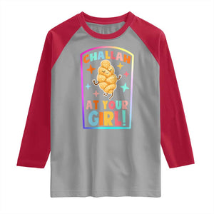 Funny Hanukkah Challah At Ya Girl Raglan Shirt Jewish Chanukah Bread Gift TS12 Sport Gray Red Print Your Wear