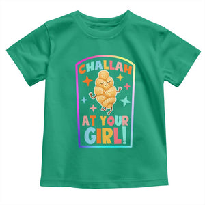 Funny Hanukkah Challah At Ya Girl Toddler T Shirt Jewish Chanukah Bread Gift TS12 Irish Green Print Your Wear